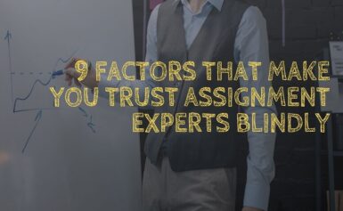 9 Factors That Make You Trust Assignment Experts Blindly