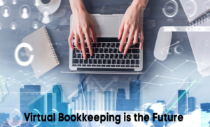The Role of Virtual Bookkeeping in Managing Businesses