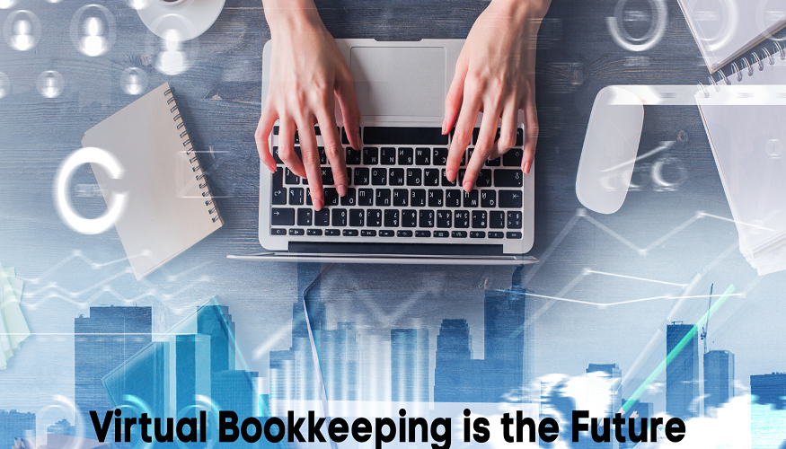 The Role of Virtual Bookkeeping in Managing Businesses