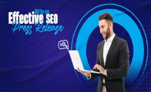 Learn How to Write an Effective SEO Press Release in Simple Ways