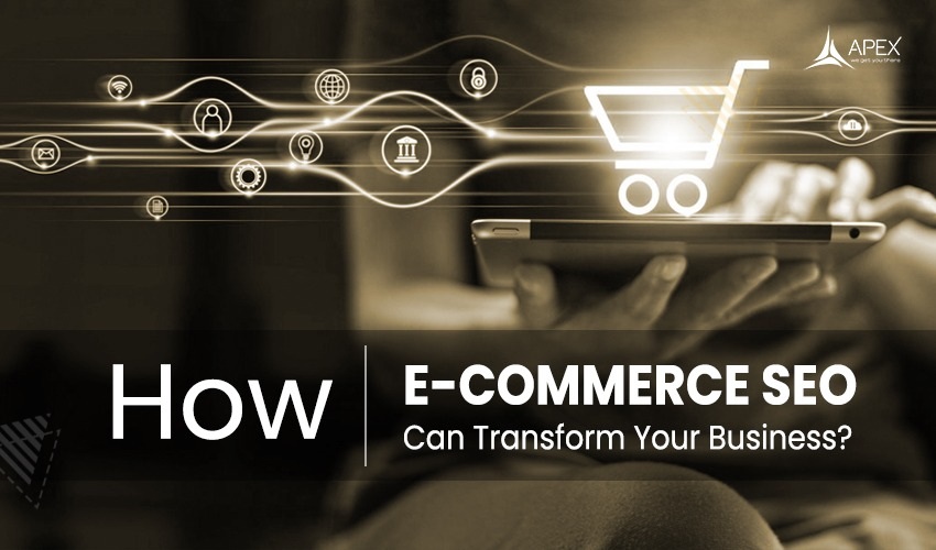 How E-commerce SEO Can Transform Your Business?