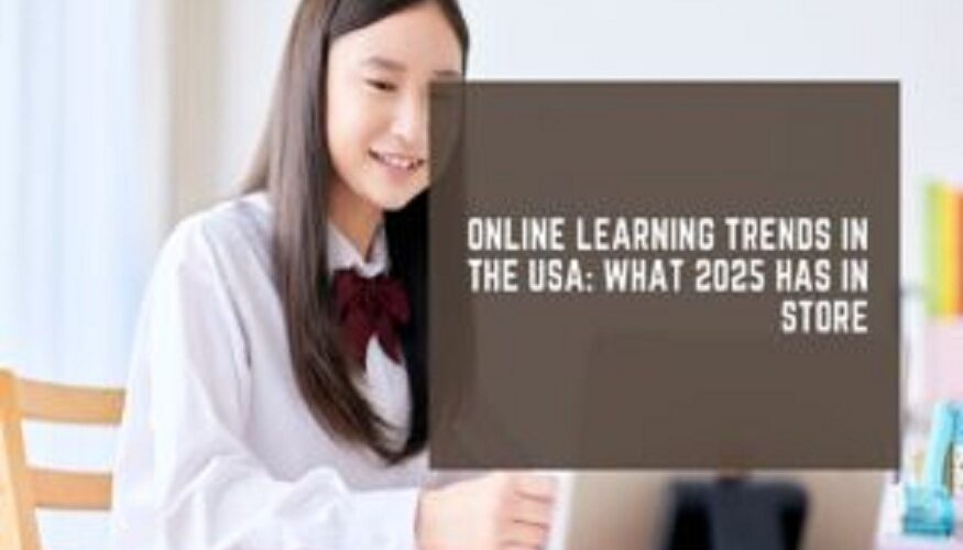 Online Learning Trends in the USA: What 2025 Has in Store